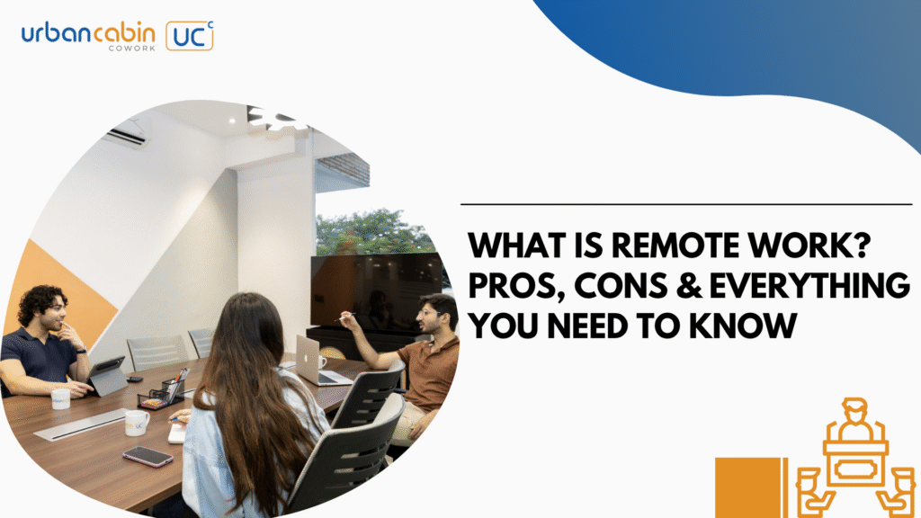 What Is Remote Work? Pros, Cons & Everything You Need to Know