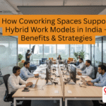 How Coworking Spaces Support Hybrid Work Models in India – Benefits & Strategies Urban Cabin Cowork