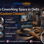 Coworking Space in Delhi for Content Creators